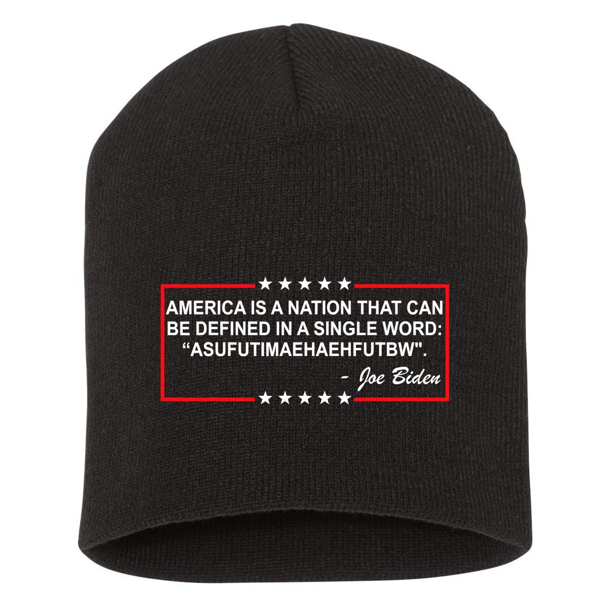 America Is A Nation That Can Be Defined In A Single Word Funny Joe Biden Quote Short Acrylic Beanie