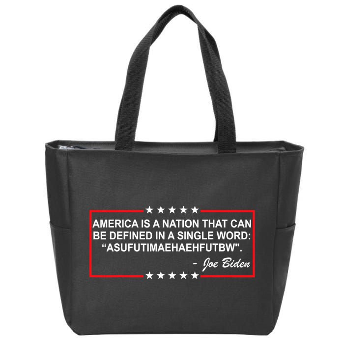 America Is A Nation That Can Be Defined In A Single Word Funny Joe Biden Quote Zip Tote Bag