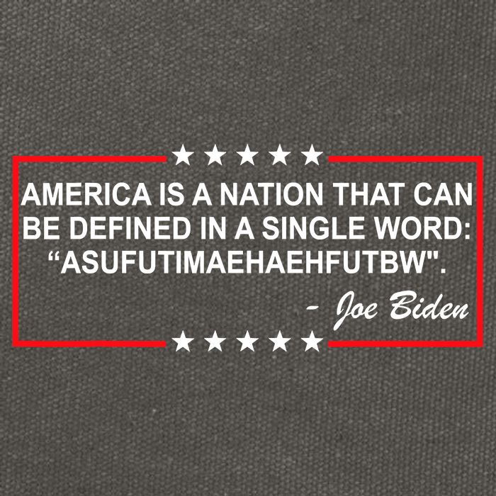 America Is A Nation That Can Be Defined In A Single Word Funny Joe Biden Quote Cotton Canvas Backpack