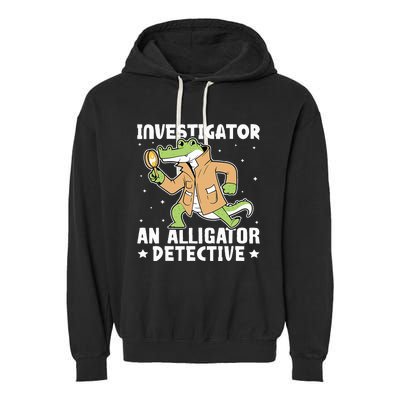 Alligator Investigator An Alligator Detective Garment-Dyed Fleece Hoodie