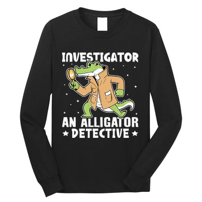 Alligator Investigator An Alligator Detective Long Sleeve Shirt