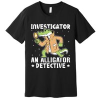 Alligator Investigator An Alligator Detective Premium T-Shirt