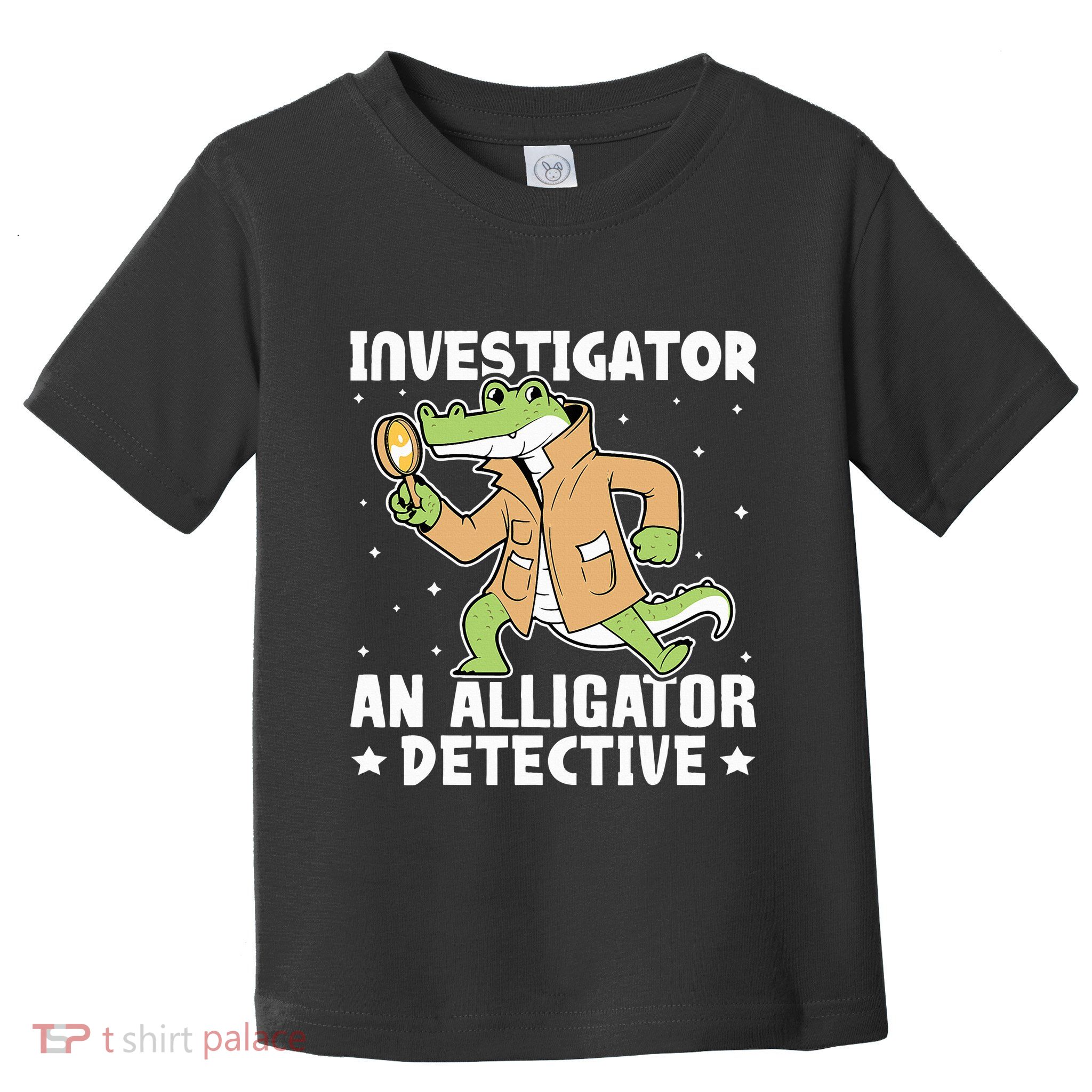 Alligator Investigator An Alligator Detective Toddler T-Shirt