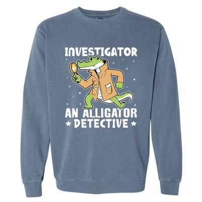 Alligator Investigator An Alligator Detective Garment-Dyed Sweatshirt