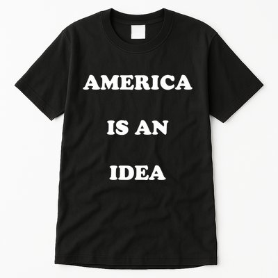 America Is An Idea Tall T-Shirt