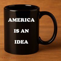 America Is An Idea 11oz C Handle Ceramic Mug