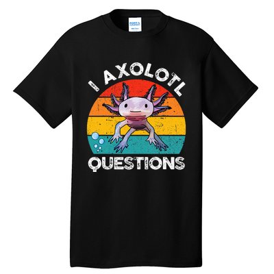 Axolotl I Axolotl Questions Retro Cute Axolotl Tall T-Shirt