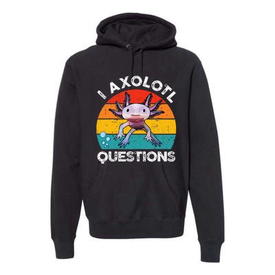 Axolotl I Axolotl Questions Retro Cute Axolotl Premium Hoodie