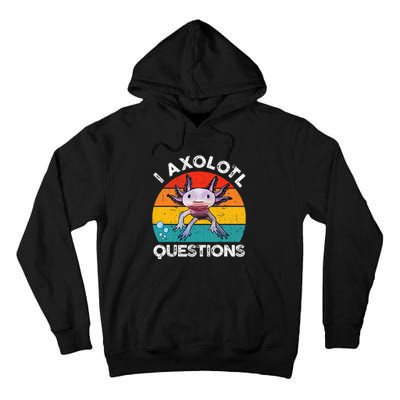 Axolotl I Axolotl Questions Retro Cute Axolotl Tall Hoodie