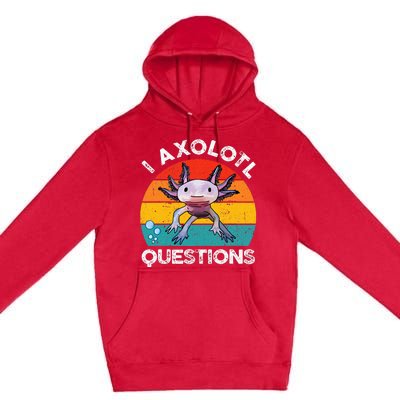 Axolotl I Axolotl Questions Retro Cute Axolotl Premium Pullover Hoodie