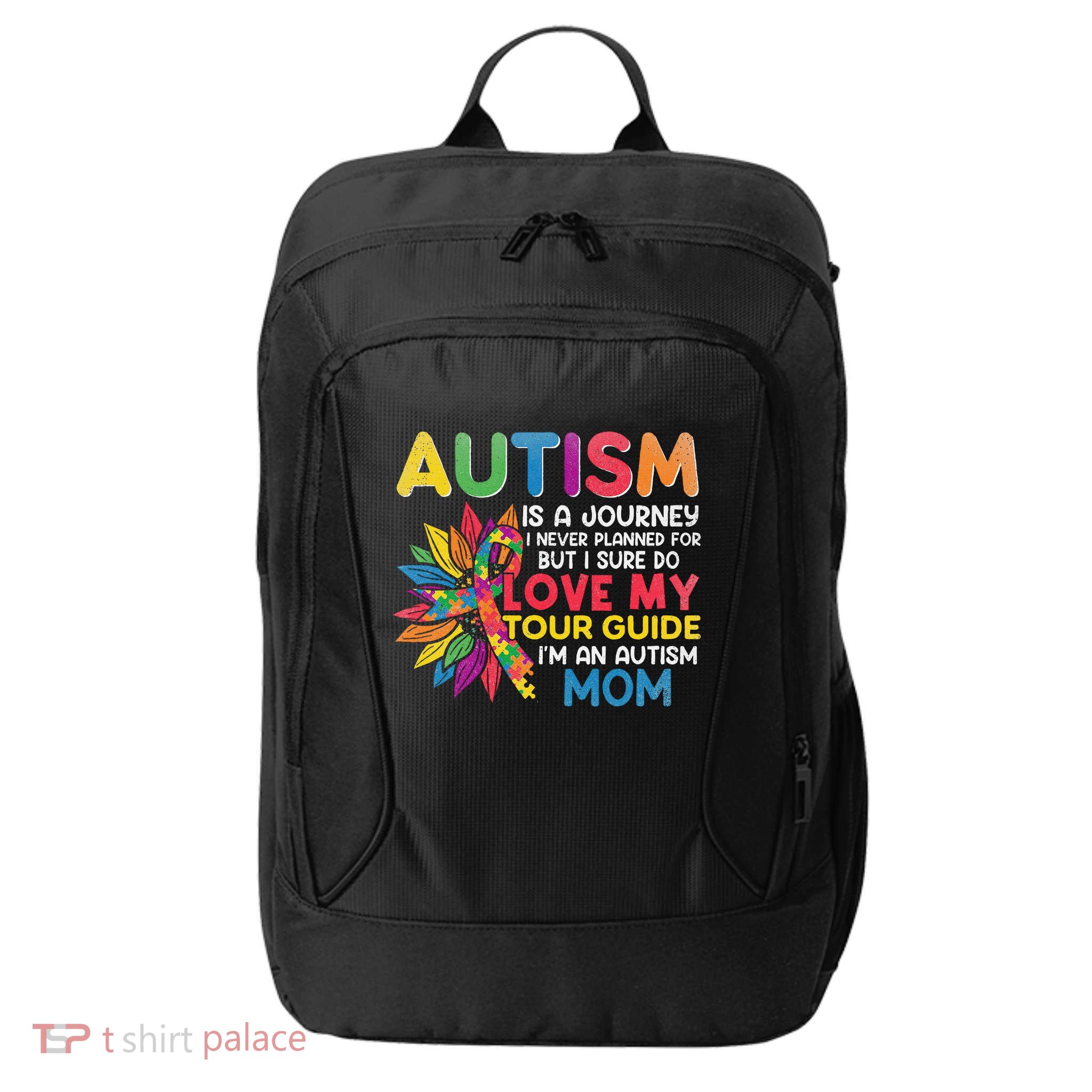 Autism Is A Journey I Never Planned Love My Guide Mom City Backpack