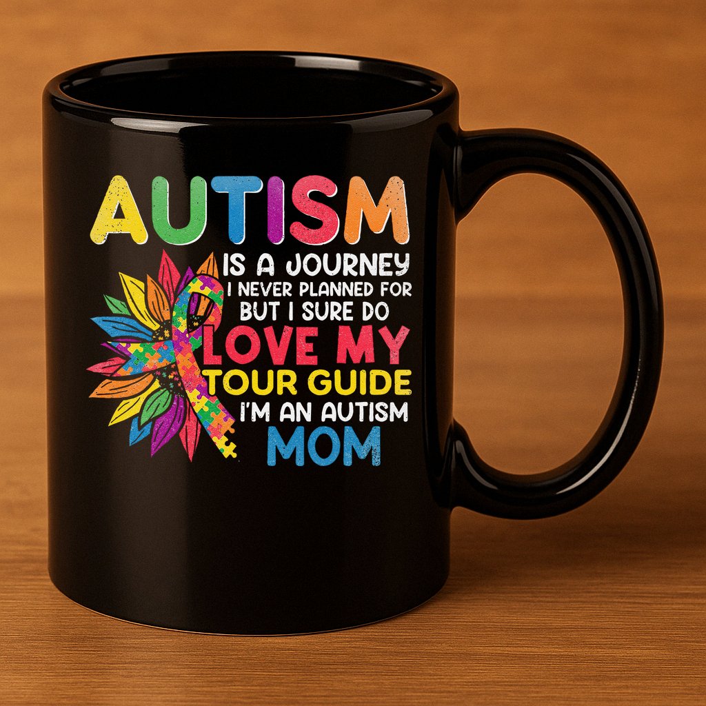 Autism Is A Journey I Never Planned Love My Guide Mom 11oz C Handle Ceramic Mug