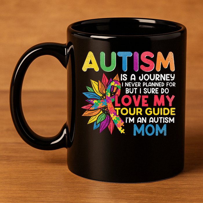 Autism Is A Journey I Never Planned Love My Guide Mom 11oz C Handle Ceramic Mug
