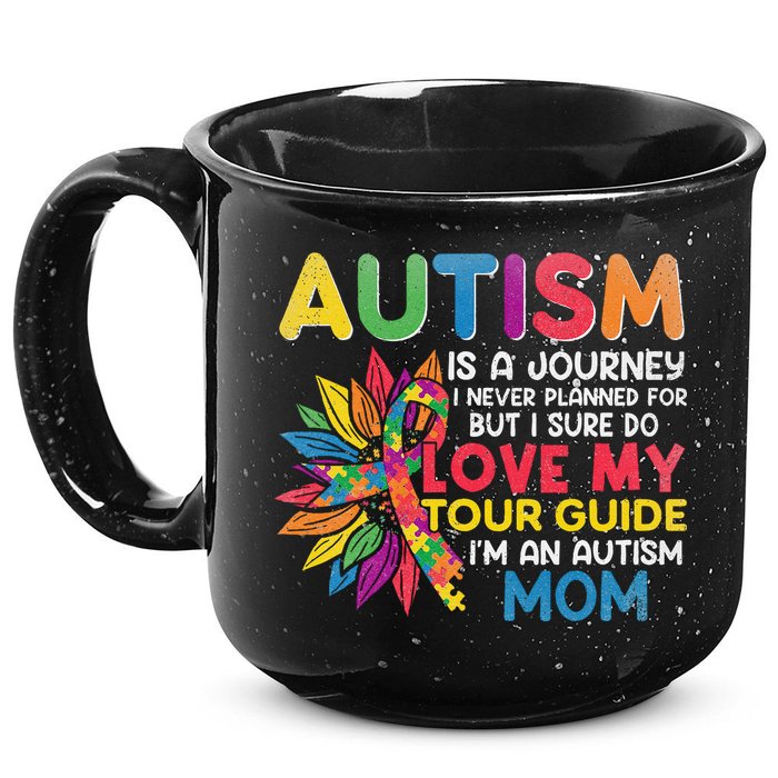 Autism Is A Journey I Never Planned Love My Guide Mom 15oz Campfire Ceramic Mug