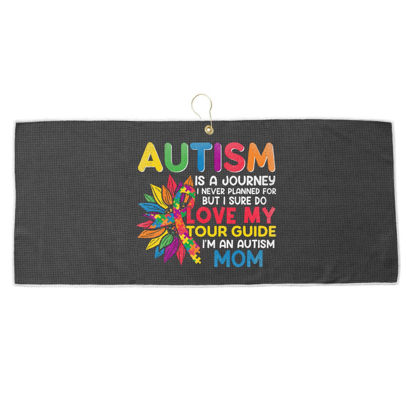 Autism Is A Journey I Never Planned Love My Guide Mom Large Microfiber Waffle Golf Towel