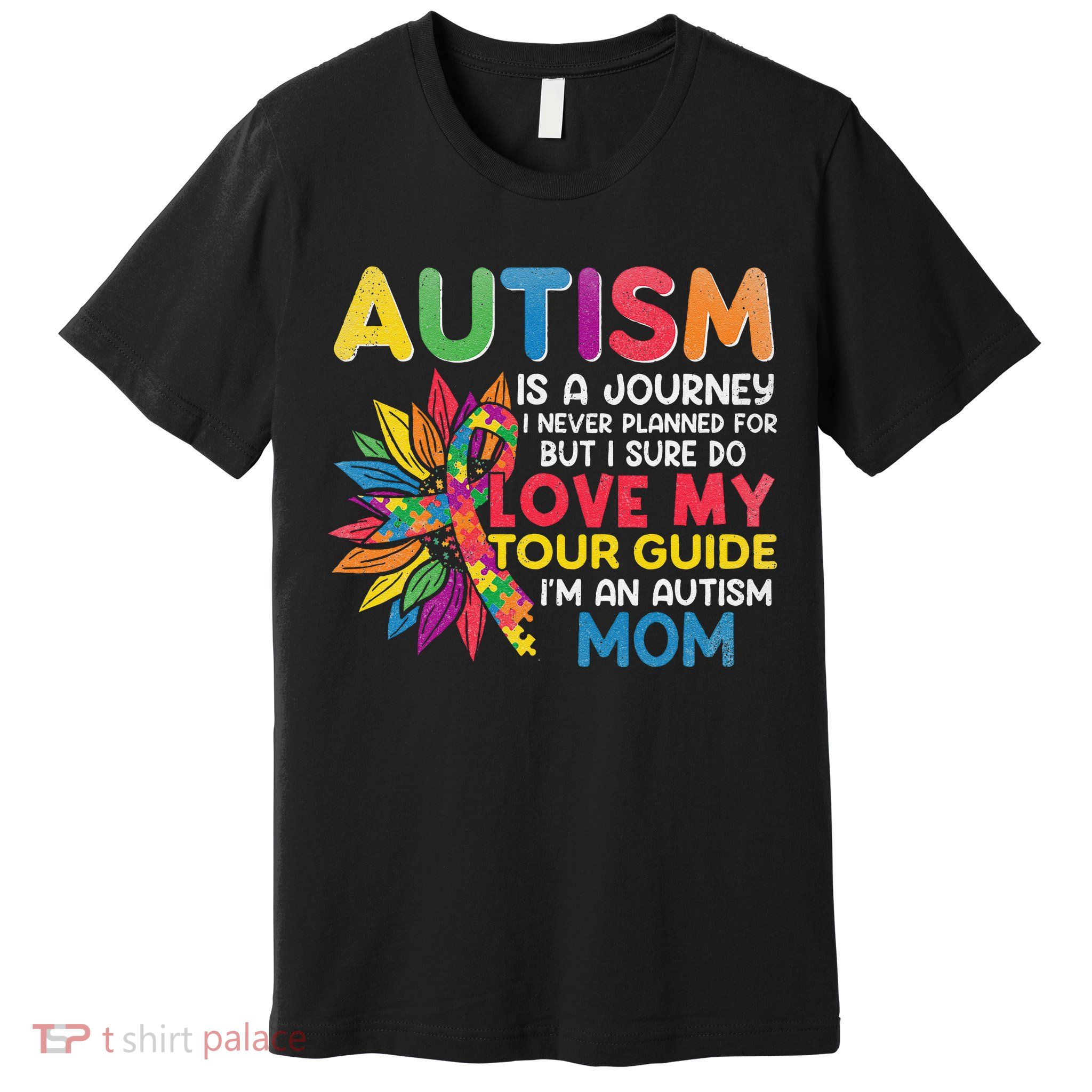Autism Is A Journey I Never Planned Love My Guide Mom Premium T-Shirt