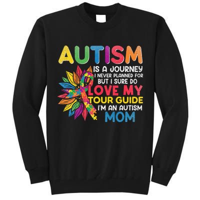 Autism Is A Journey I Never Planned Love My Guide Mom Tall Sweatshirt