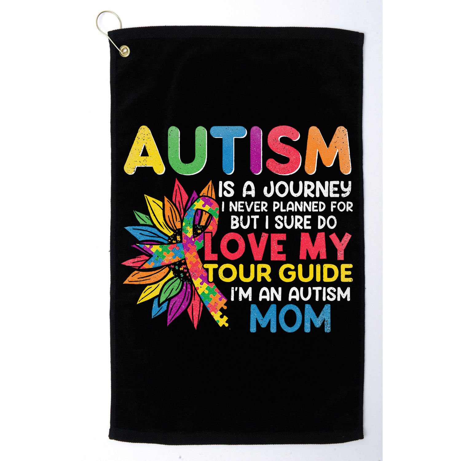 Autism Is A Journey I Never Planned Love My Guide Mom Golf Towel