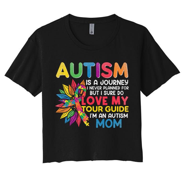 Autism Is A Journey I Never Planned Love My Guide Mom Women's Crop Top Tee