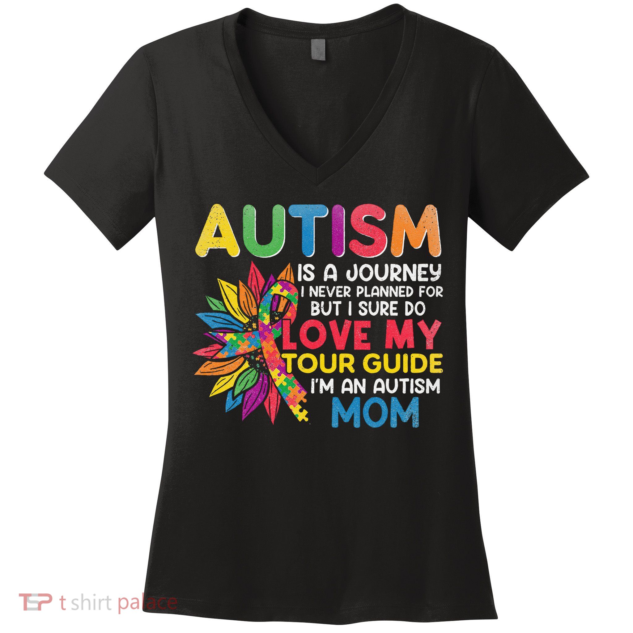 Autism Is A Journey I Never Planned Love My Guide Mom Women's V-Neck T-Shirt