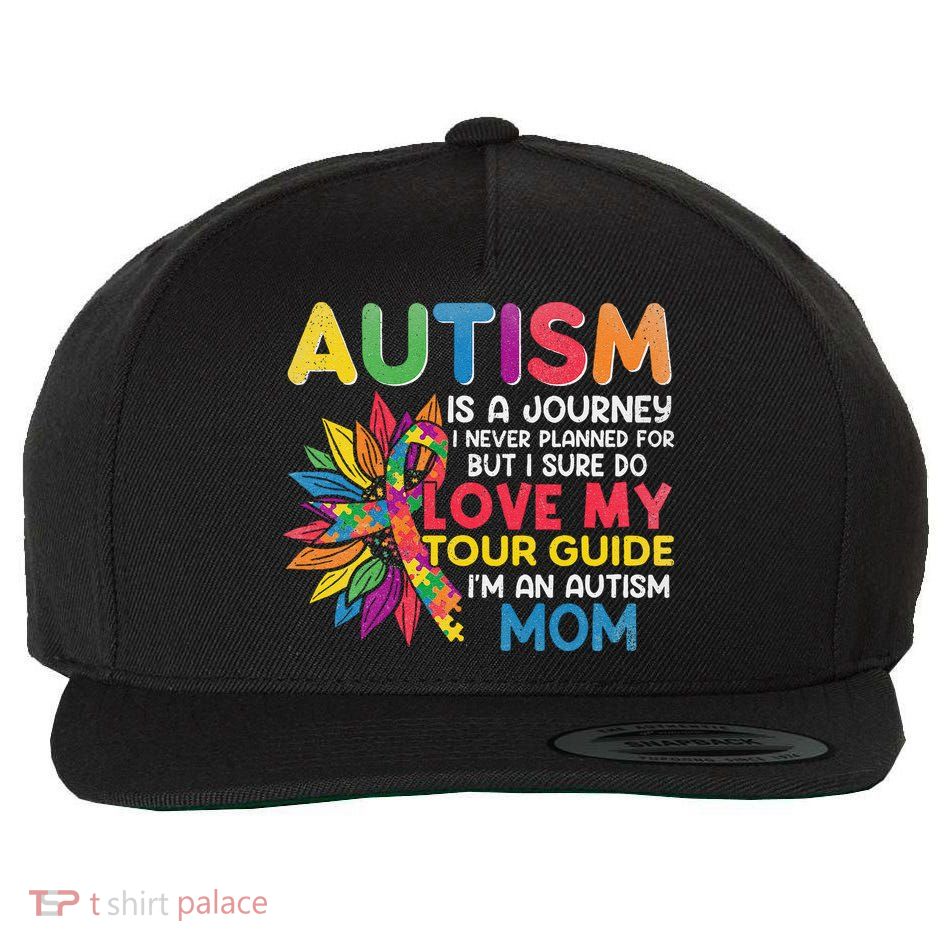 Autism Is A Journey I Never Planned Love My Guide Mom Wool Snapback Cap
