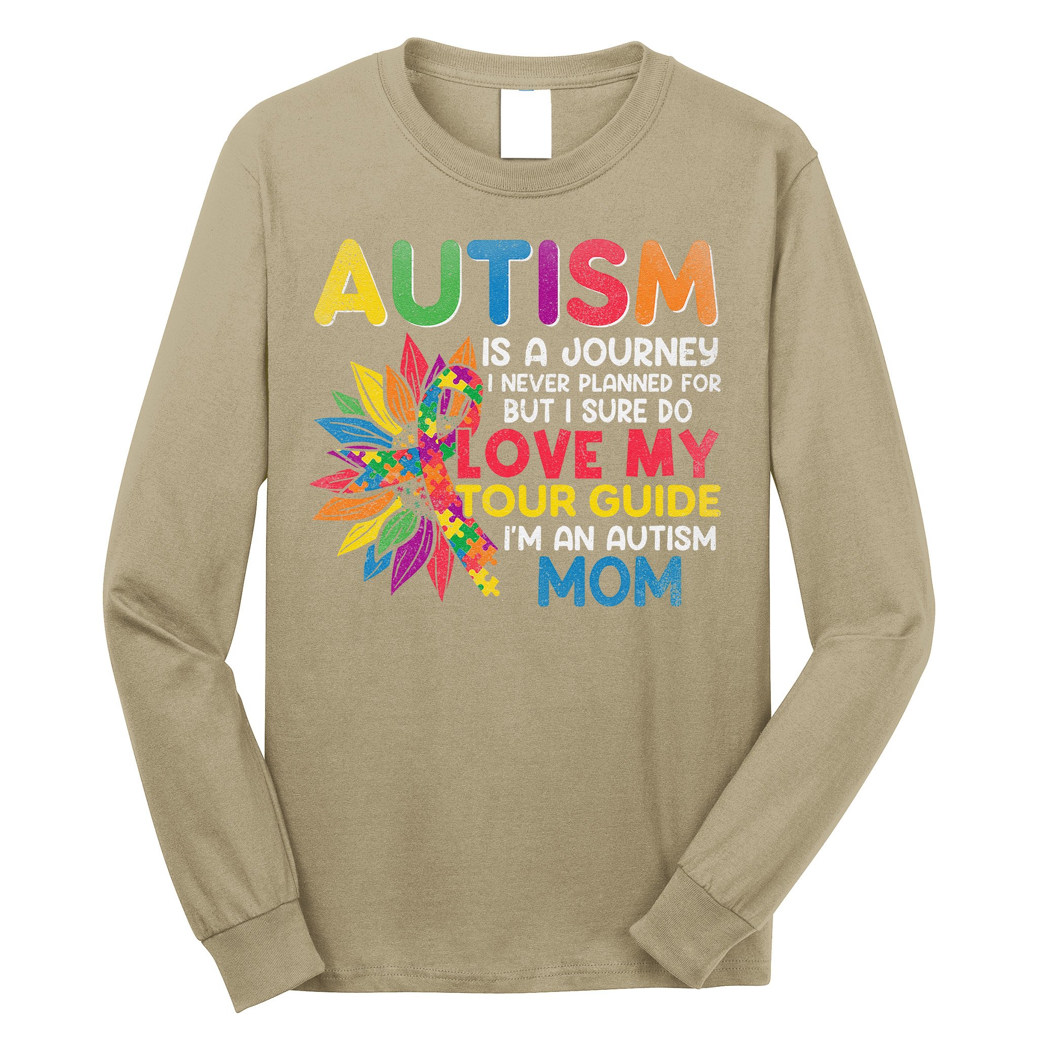 Autism Is A Journey I Never Planned Love My Guide Mom Long Sleeve Shirt