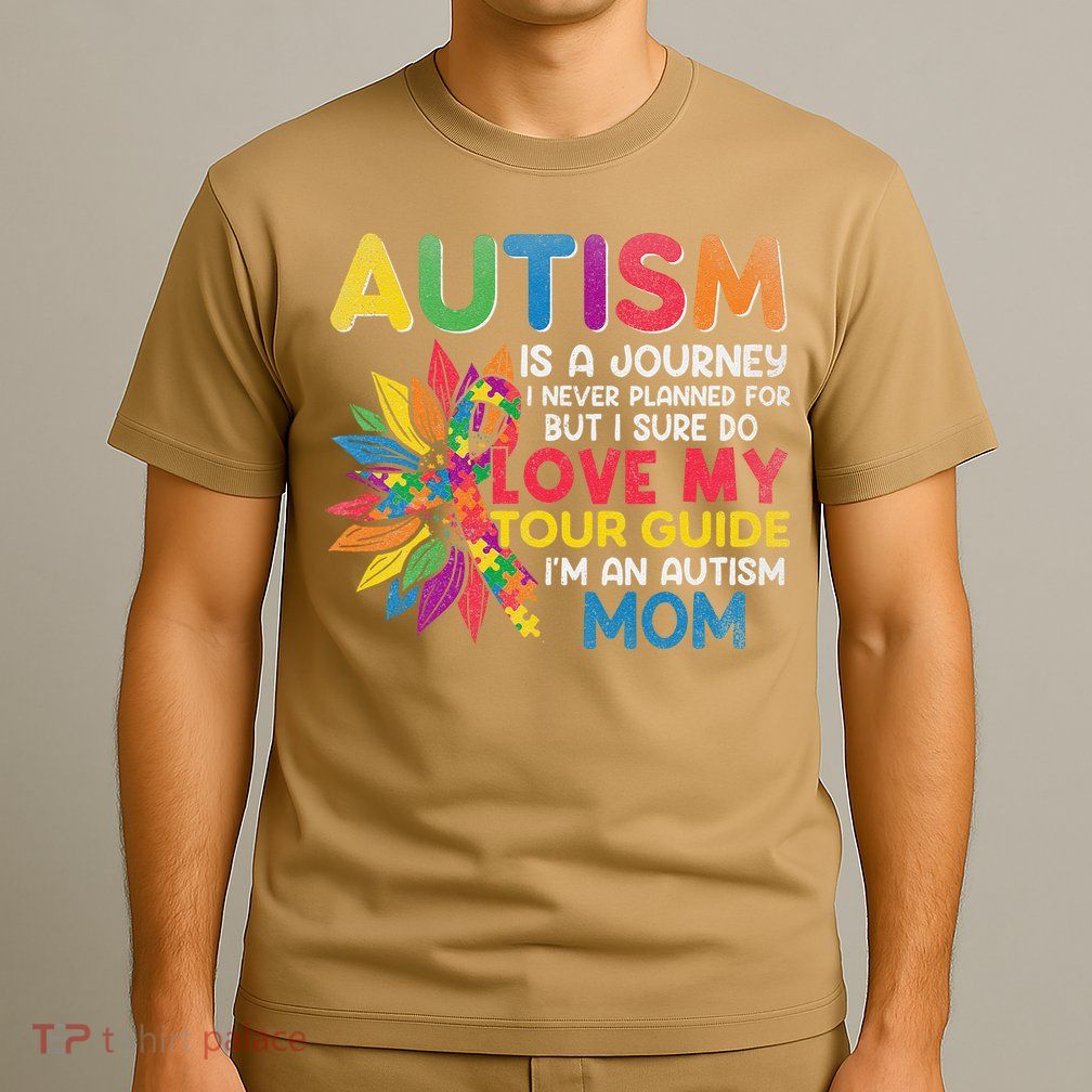 Autism Is A Journey I Never Planned Love My Guide Mom T-Shirt
