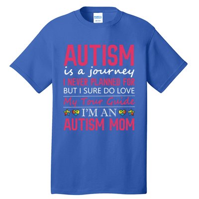 Autism Is A Journey Autism Mom Awareness Cool Gift Tall T-Shirt