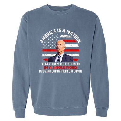 America Is A Nation That Can Be Defined In Single Word Biden Garment-Dyed Sweatshirt