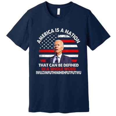 America Is A Nation That Can Be Defined In Single Word Biden Premium T-Shirt