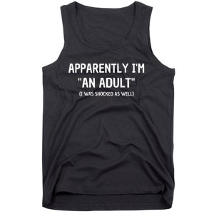 Apparently IM An Adult I Was Shocked As Well Tank Top