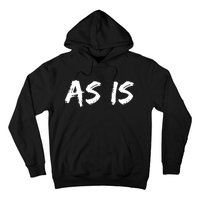 As Is Hoodie