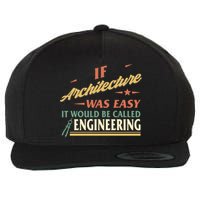 Architect If Architecture Easy Called Engineering Graduation Cute Gift Wool Snapback Cap