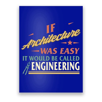 Architect If Architecture Easy Called Engineering Graduation Cute Gift Poster