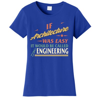 Architect If Architecture Easy Called Engineering Graduation Cute Gift Women's T-Shirt