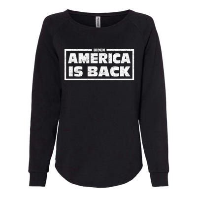 America Is Back Prisedent Biden Supporters Great Gift Womens California Wash Sweatshirt