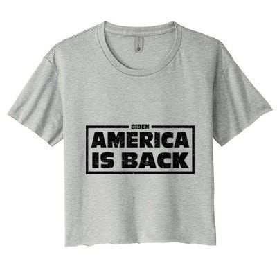 America Is Back Prisedent Biden Supporters Great Gift Women's Crop Top Tee