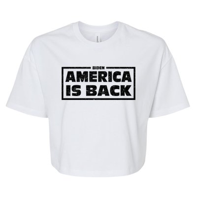 America Is Back Prisedent Biden Supporters Great Gift Bella+Canvas Jersey Crop Tee