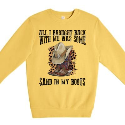 All I Brought Back With Me Was Some Sand In My Boots Premium Crewneck Sweatshirt