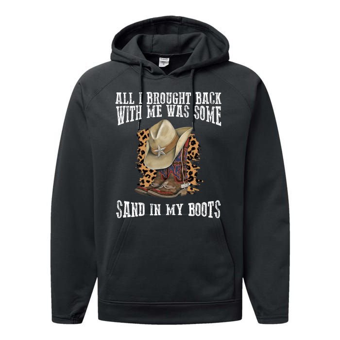 All I Brought Back With Me Was Some Sand In My Boots Performance Fleece Hoodie