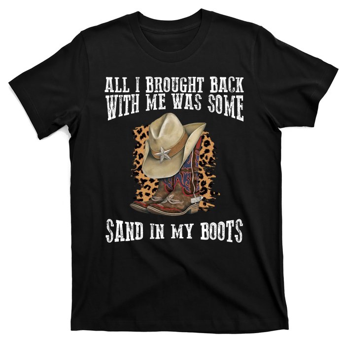 All I Brought Back With Me Was Some Sand In My Boots T-Shirt