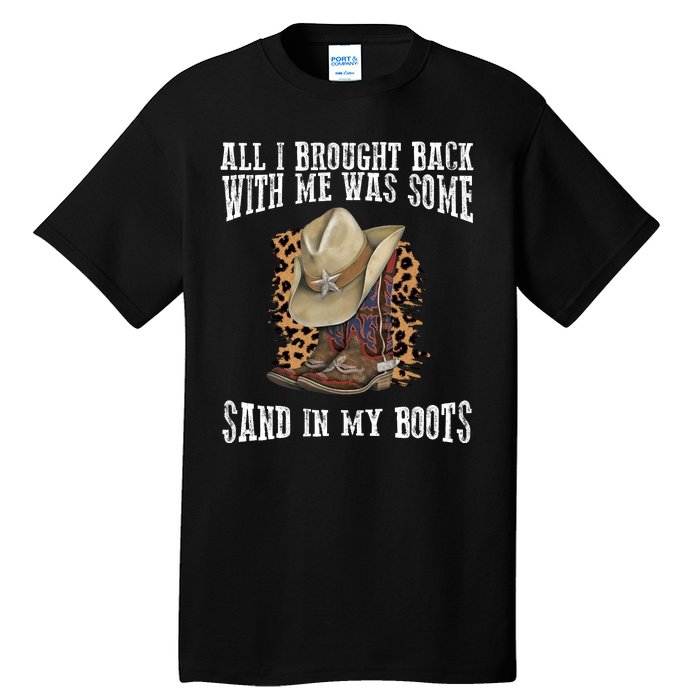 All I Brought Back With Me Was Some Sand In My Boots Tall T-Shirt