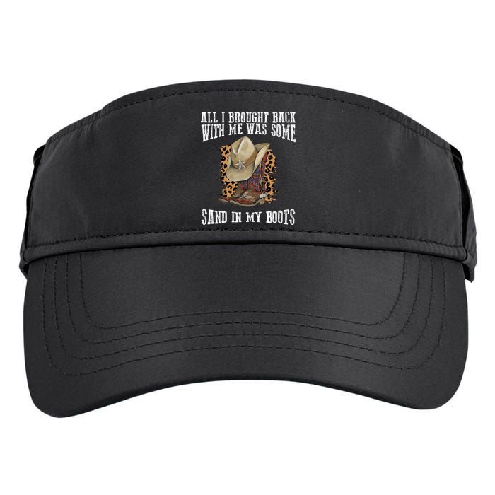 All I Brought Back With Me Was Some Sand In My Boots Adult Drive Performance Visor
