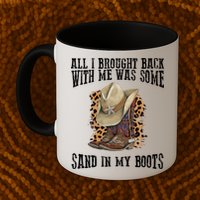 All I Brought Back With Me Was Some Sand In My Boots Mug