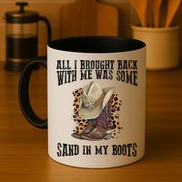 All I Brought Back With Me Was Some Sand In My Boots Mug