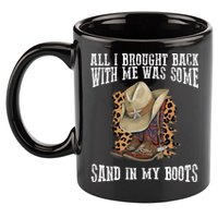 All I Brought Back With Me Was Some Sand In My Boots 11oz C Handle Ceramic Mug