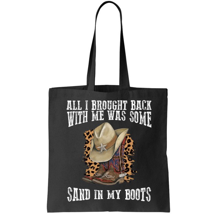 All I Brought Back With Me Was Some Sand In My Boots Bag