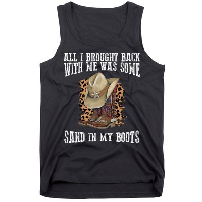All I Brought Back With Me Was Some Sand In My Boots Tank Top