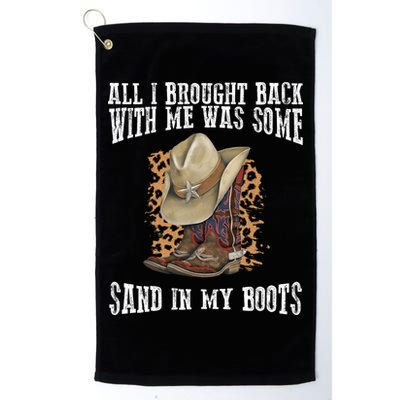 All I Brought Back With Me Was Some Sand In My Boots Golf Towel
