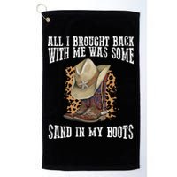 All I Brought Back With Me Was Some Sand In My Boots Golf Towel